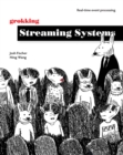 Image for Grokking streaming systems  : real-time event processing