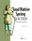 Image for Cloud Native Spring in action  : with Spring Boot and Kubernetes
