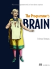Image for The Programmer&#39;s Brain: What every programmer needs to know about cognition