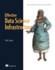 Image for Effective data science infrastructure