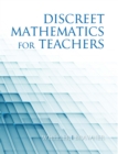 Image for Discrete Mathematics For Teachers
