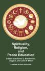 Image for Spirituality, Religion, and Peace Education (HC)