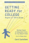 Image for Getting ready for college begins in third grade: working toward an independent future for your blind/visually impaired child : pre-K to middle school