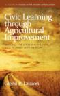 Image for Civic Learning Through Agricultural Improvement : Bringing &quot;the Loom and the Anvil into Proximity with the Plow&quot; (HC)