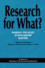 Image for Research for What? : Making Engaged Scholarship Matter