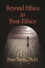 Image for Beyond Ethics to Post-Ethics