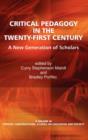 Image for Critical Pedagogy in the Twenty-First Century : A New Generation of Scholars