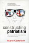 Image for Constructing patriotism  : teaching history and memories in global worlds