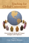 Image for Teaching for global community: overcoming the divide and conquer strategies of the oppressor