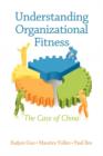 Image for Understanding Organizational Fitness : The Case of China
