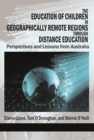 Image for The education of children in geographically remote regions through distance education: perspectives and lessons from Australia
