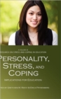Image for Personality, Stress and Coping Implications for Education