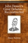 Image for John Dewey&#39;s Great Debates - Reconstructed