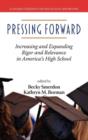 Image for Pressing Forward : Increasing and Expanding Rigor and Relevance in America&#39;s High Schools (HC)