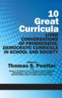 Image for 10 Great Curricula : Lived Conversations of Progressive, Democratic Curricula in School and Society