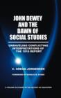 Image for John Dewey and the Dawn of Social Studies : Unraveling Conflicting Interpretations of the 1916 Report