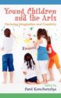Image for Young Children and the Arts : Nuturing Imagination and Creativity