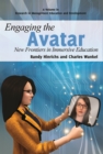Image for Engaging the avatar: new frontiers in immersive education