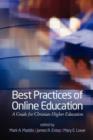 Image for Best Practices of Online Education : A Guide for Christian Higher Education