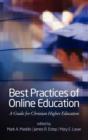 Image for Best Practices of Online Education : A Guide for Christian Higher Education