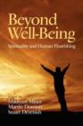 Image for Beyond Well-Being : Spirituality and Human Flourishing