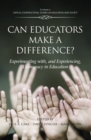 Image for Can educators make a difference?: experimenting with, and experiencing, democracy in education
