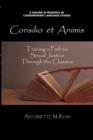 Image for Consilio Et Animis : Tracing a Path to Social Justice through the Classics