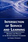 Image for Intersection of service and learning  : research and practice in the second language classroom