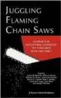Image for Juggling Flaming Chainsaws : Academics in Educational Leadership Try to Balance Work and Family