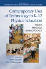 Image for Contemporary uses of technology in K-12 physical education: policy, practice, and advocacy