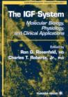Image for The IGF System : Molecular Biology, Physiology, and Clinical Applications