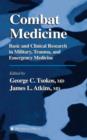 Image for Combat Medicine : Basic and Clinical Research in Military, Trauma, and Emergency Medicine