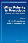 Image for When Puberty is Precocious : Scientific and Clinical Aspects