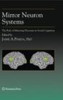 Image for Mirror Neuron Systems : The Role of Mirroring Processes in Social Cognition