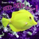 Image for Down in the deep, deep ocean!