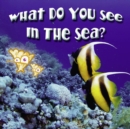 Image for What Do You See In The Sea?