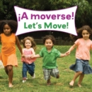 Image for A moverse!: Let&#39;s Move!