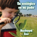Image for Un zoologico en mi patio: Backyard Zoo