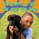Image for Mi perro y yo: Me and My Dog