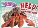 Image for Help! I Have A Hermit Crab