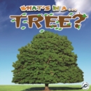 Image for What&#39;s in a... Tree?