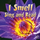 Image for I Smell Sing and Read