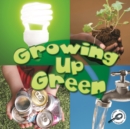 Image for Growing Up Green