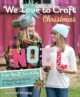 Image for We love to craft Christmas  : fun stuff for kids