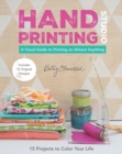 Image for Hand-printing studio  : 15 projects to color your life, a visual guide to printing on almost anything