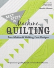 Image for Next steps in machine quilting  : free-motion &amp; walking-foot designs