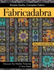 Image for Fabricadabra  : simple quilts, complex fabric
