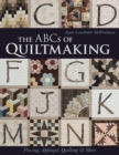 Image for The ABCs of quiltmaking: piecing, applique, quilting &amp; more