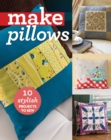 Image for Make pillows  : 10 stylish projects to sew