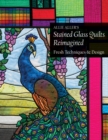 Image for Allie Aller&#39;s Stained Glass Quilts Reimagined